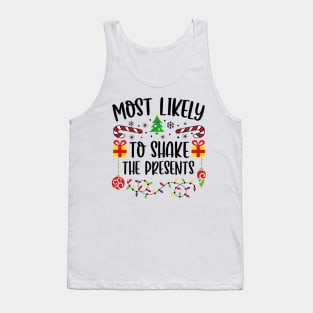 Most Likely To Shake The Presents Funny Christmas Tank Top